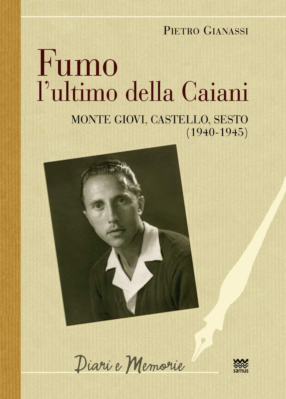 Fumo, l'ultimo della Caiani. Monte Giovi, Castello, Sesto (1940-1945)