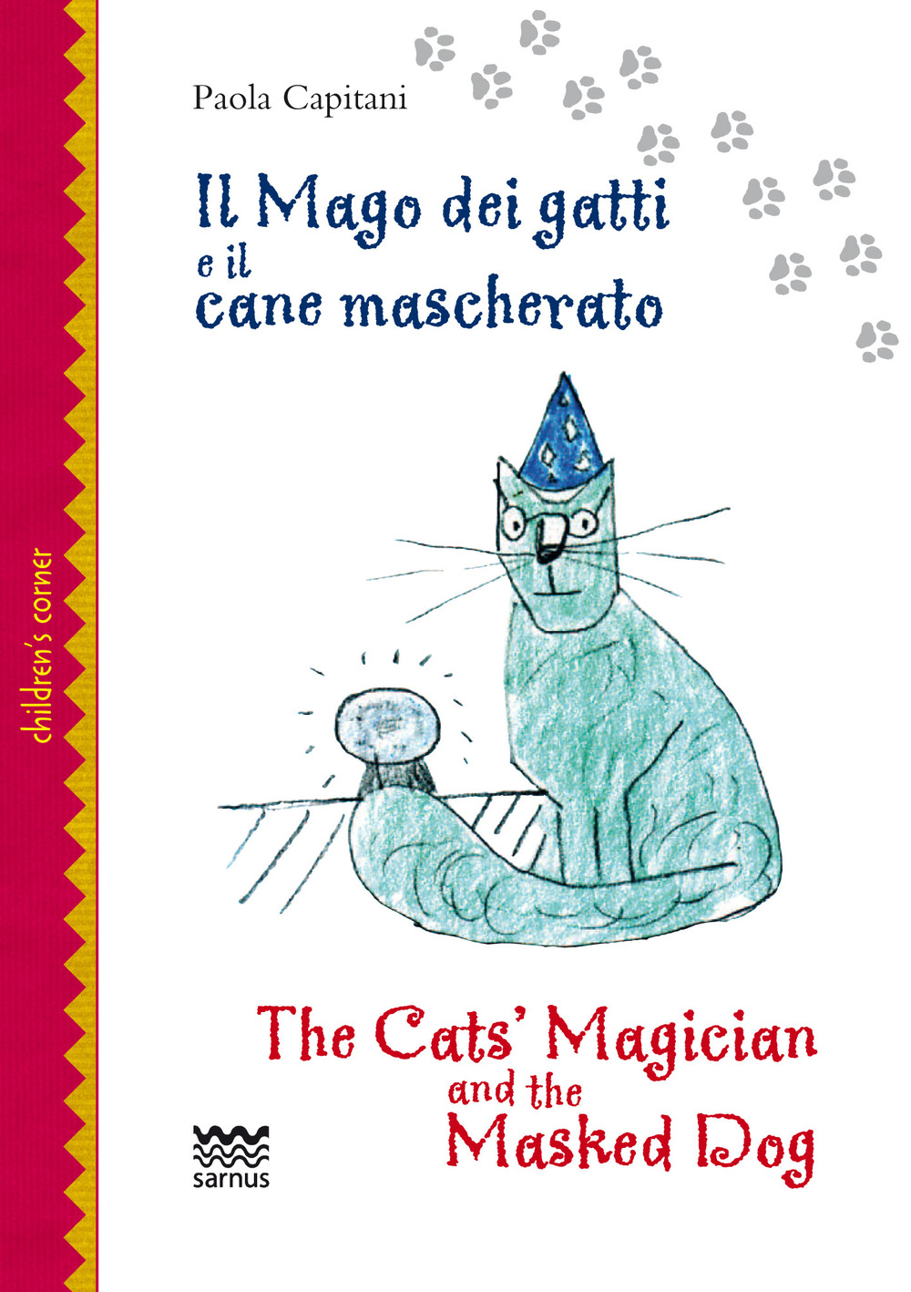 Il mago dei gatti e il cane mascherato-The cat's magician and the masked dog. Ediz. bilingue