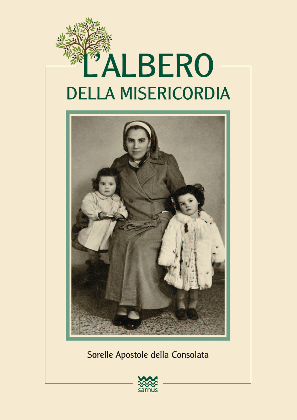 L'albero della misericordia. Sorelle apostole della consolata