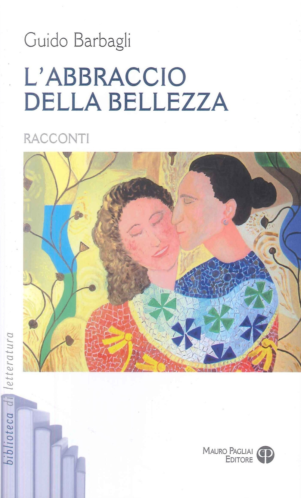 L'abbraccio della bellezza