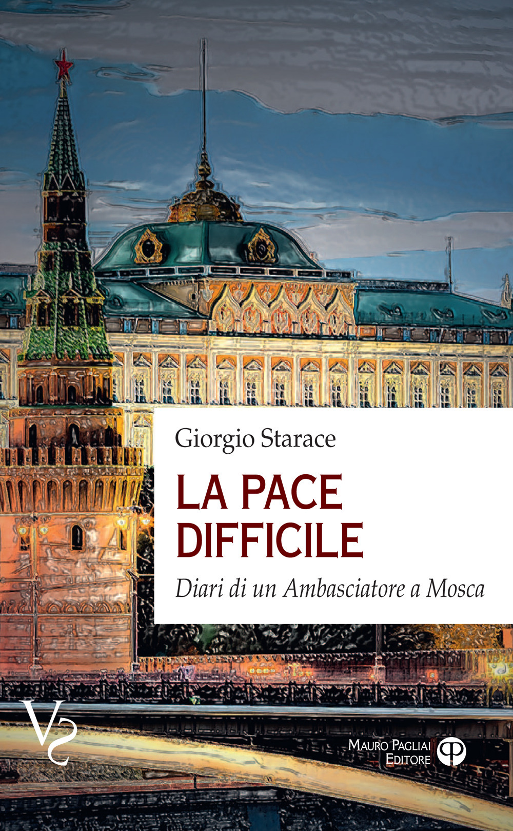 La pace difficile. Diari di un ambasciatore a Mosca