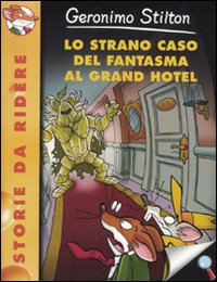 Lo strano caso del fantasma al Grand Hotel. Ediz. illustrata