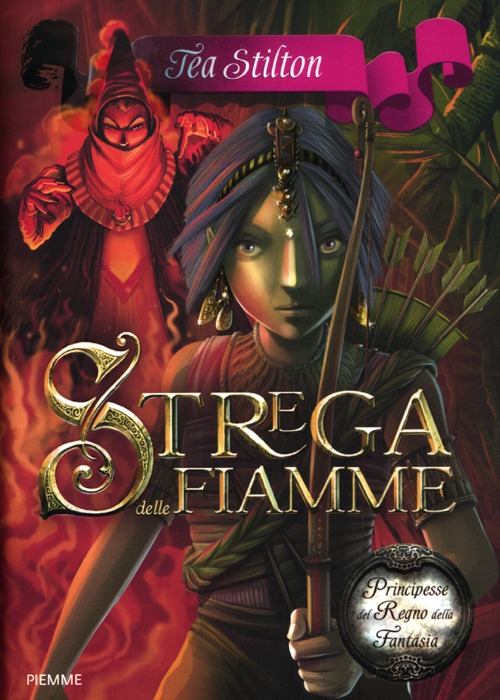 Strega delle fiamme. Principesse del regno della fantasia. Vol. 8