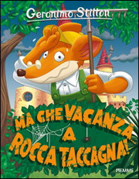 Ma che vacanza... a Rocca Taccagna! Ediz. illustrata