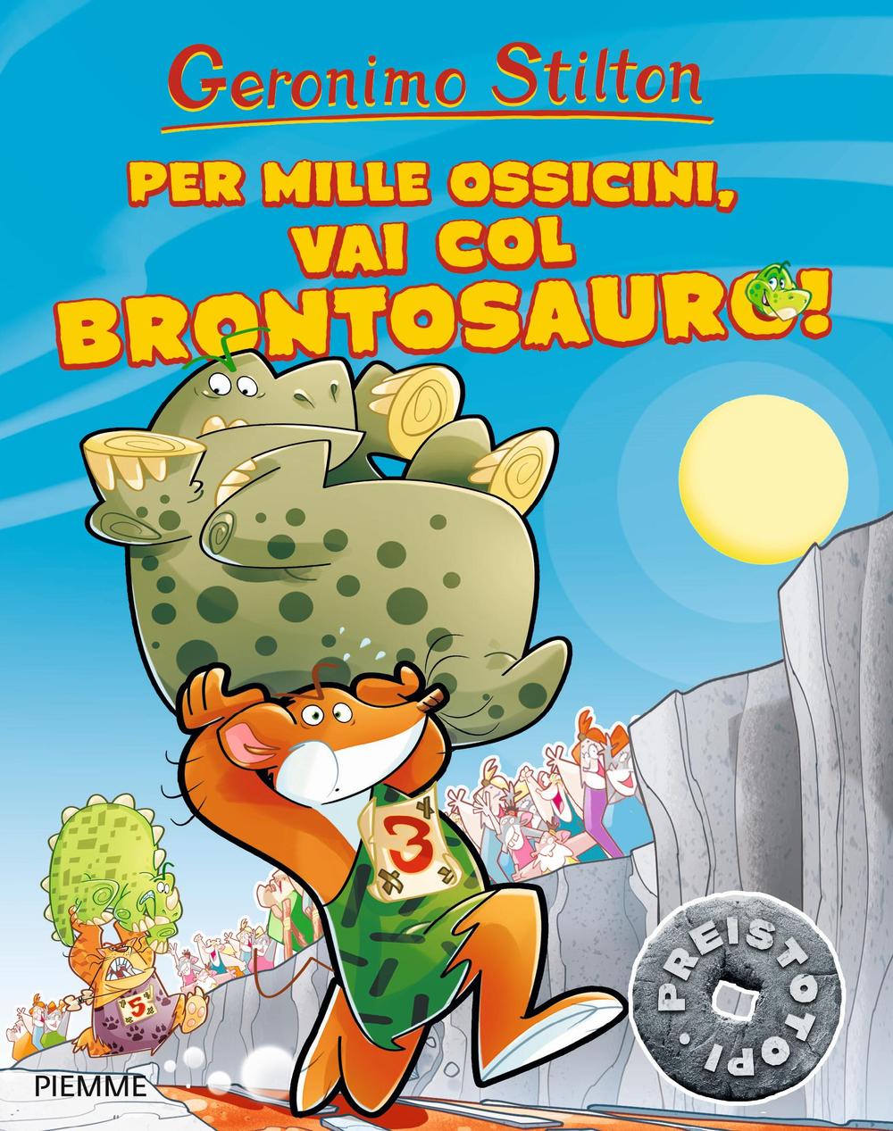 Per mille ossicini, vai col brontosauro! Preistotopi. Ediz. illustrata