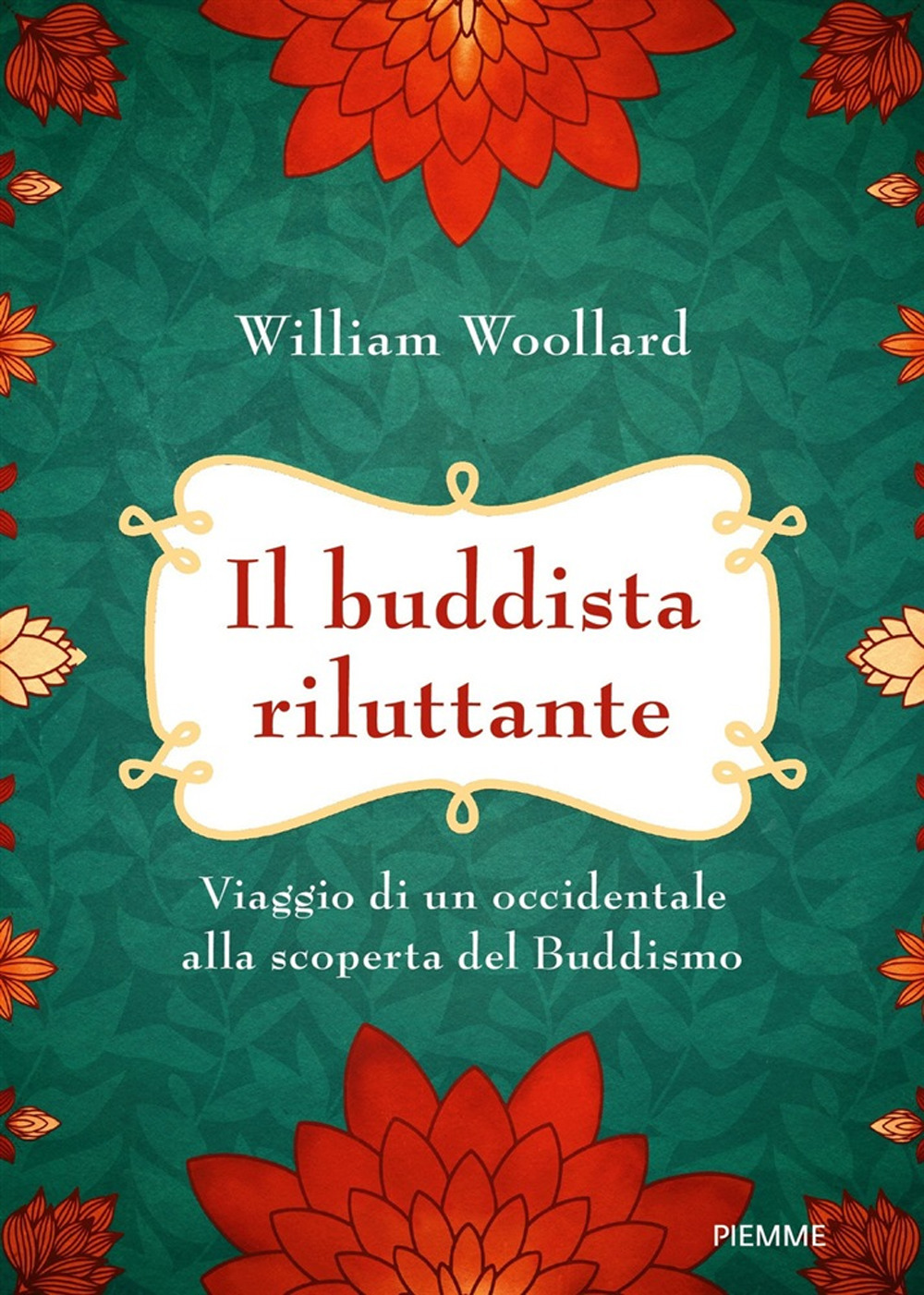 Il buddista riluttante. Viaggio di un occidentale alla scoperta del buddismo