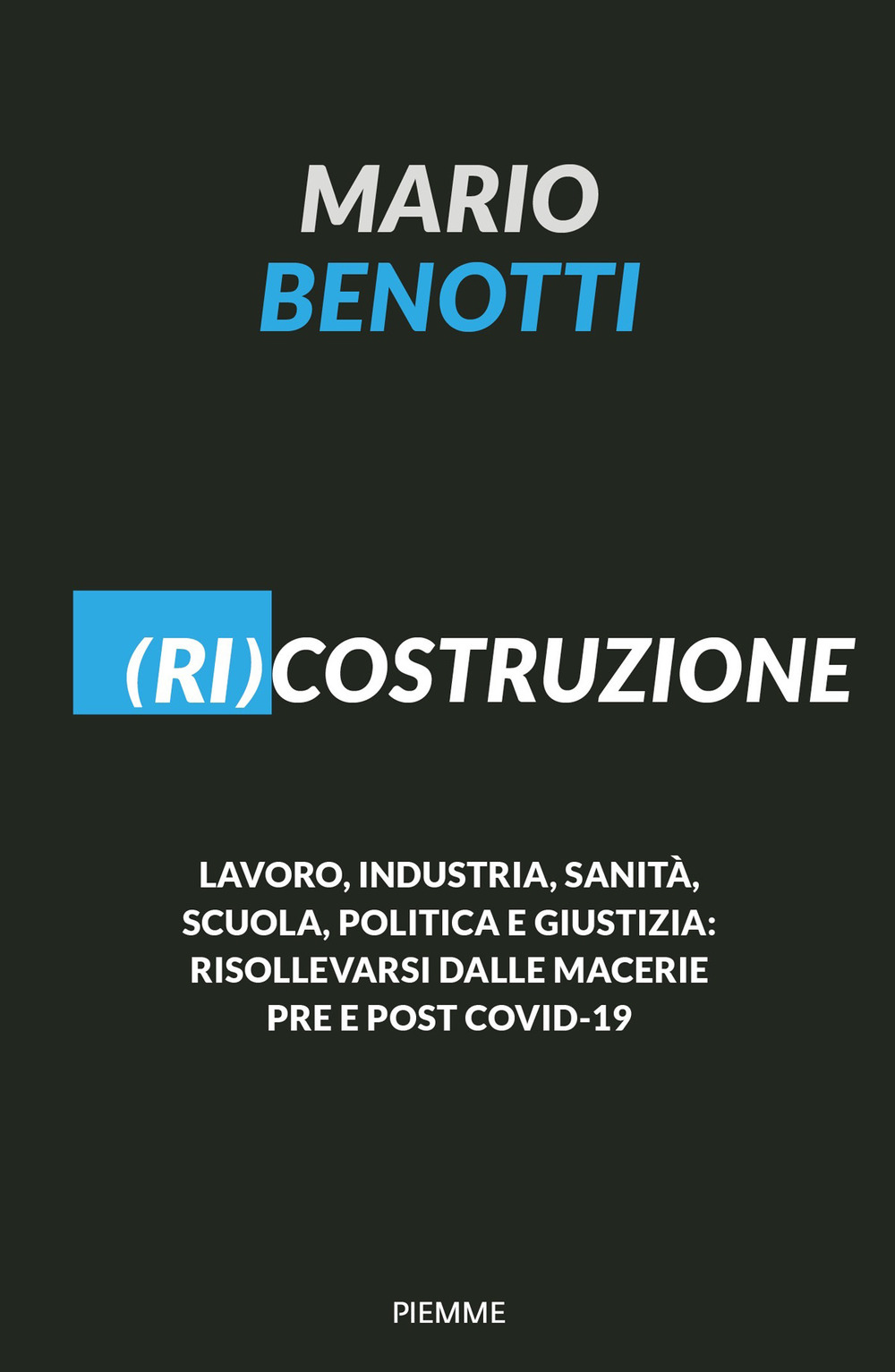 (Ri)costruzione. Lavoro, industria, sanità, scuola, politica e giustizia: risollevarsi dalle macerie pre e post Covid-19