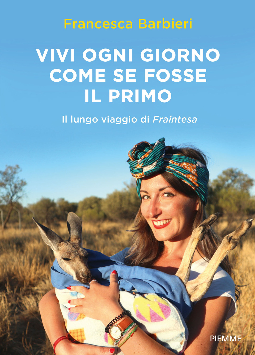 Vivi ogni giorno come se fosse il primo. Il lungo viaggio di Fraintesa