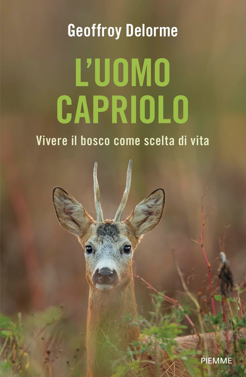 L'uomo capriolo. Vivere il bosco come scelta di vita