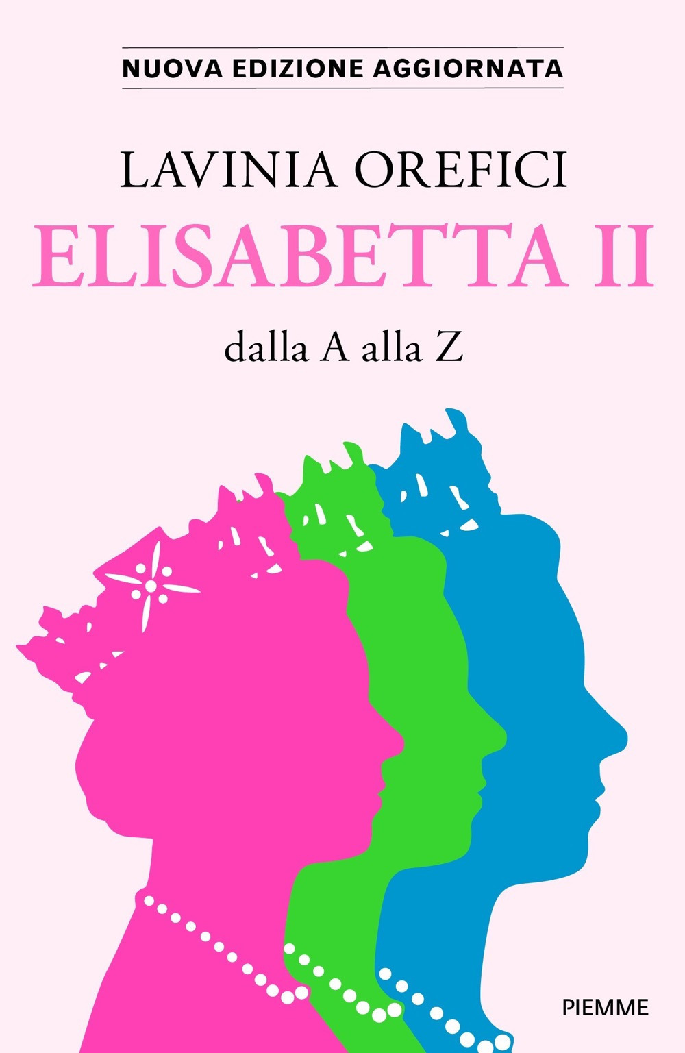 Elisabetta II dalla A alla Z. Nuova ediz.