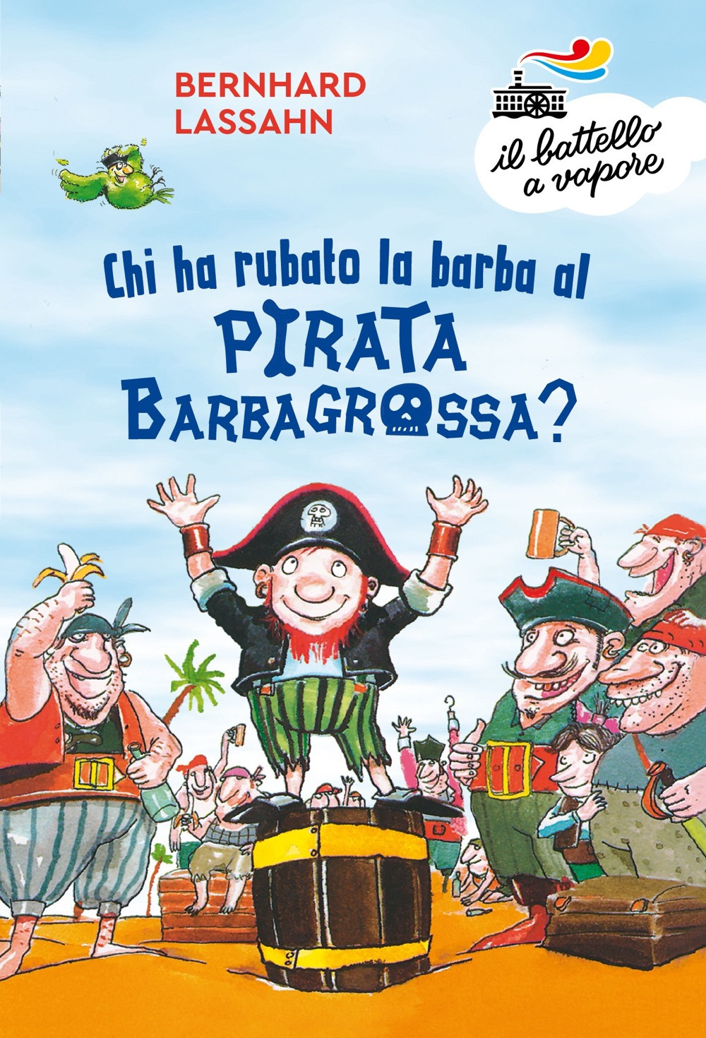 Chi ha rubato la barba al pirata Barbagrossa? Ediz. a colori