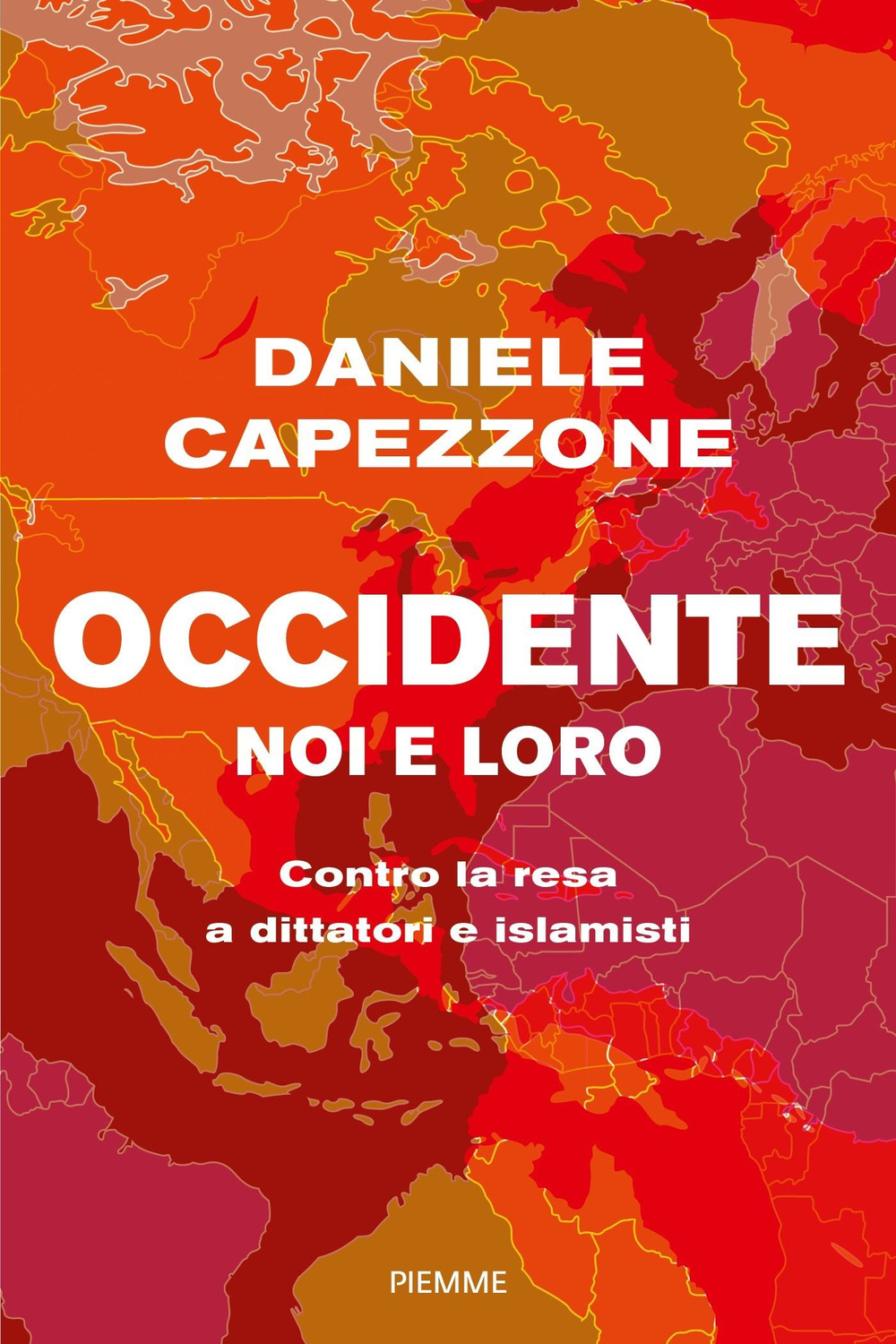 Occidente noi e loro. Contro la resa a dittatori e islamisti