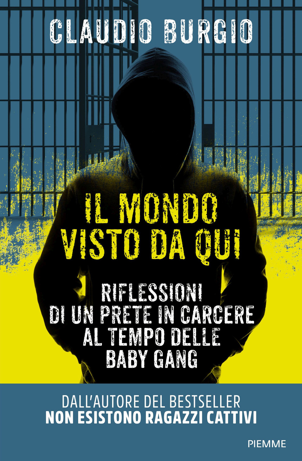 Il mondo visto da qui. Riflessioni di un prete in carcere al tempo delle baby gang