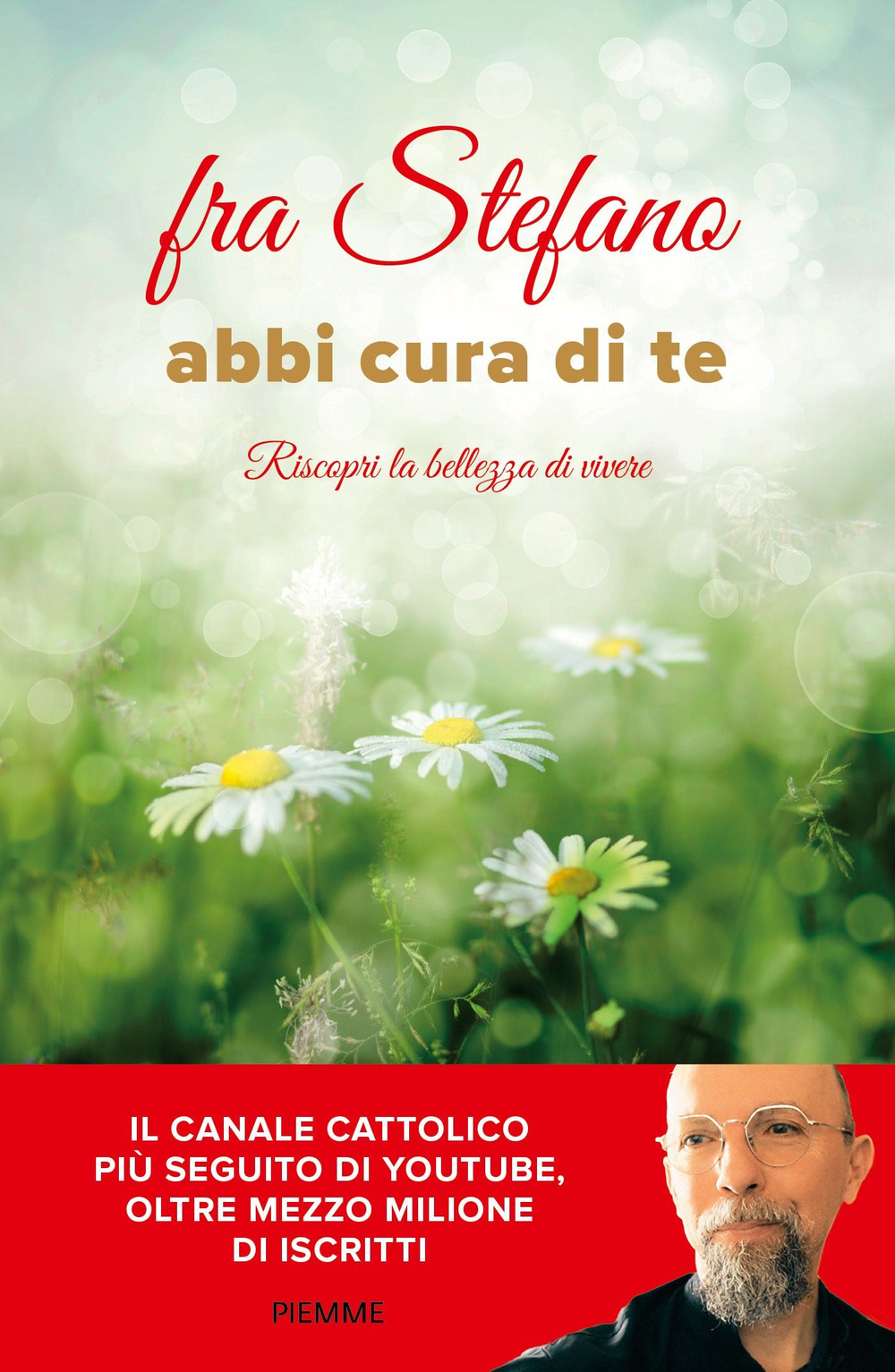 Abbi cura di te. Riscopri la bellezza di vivere