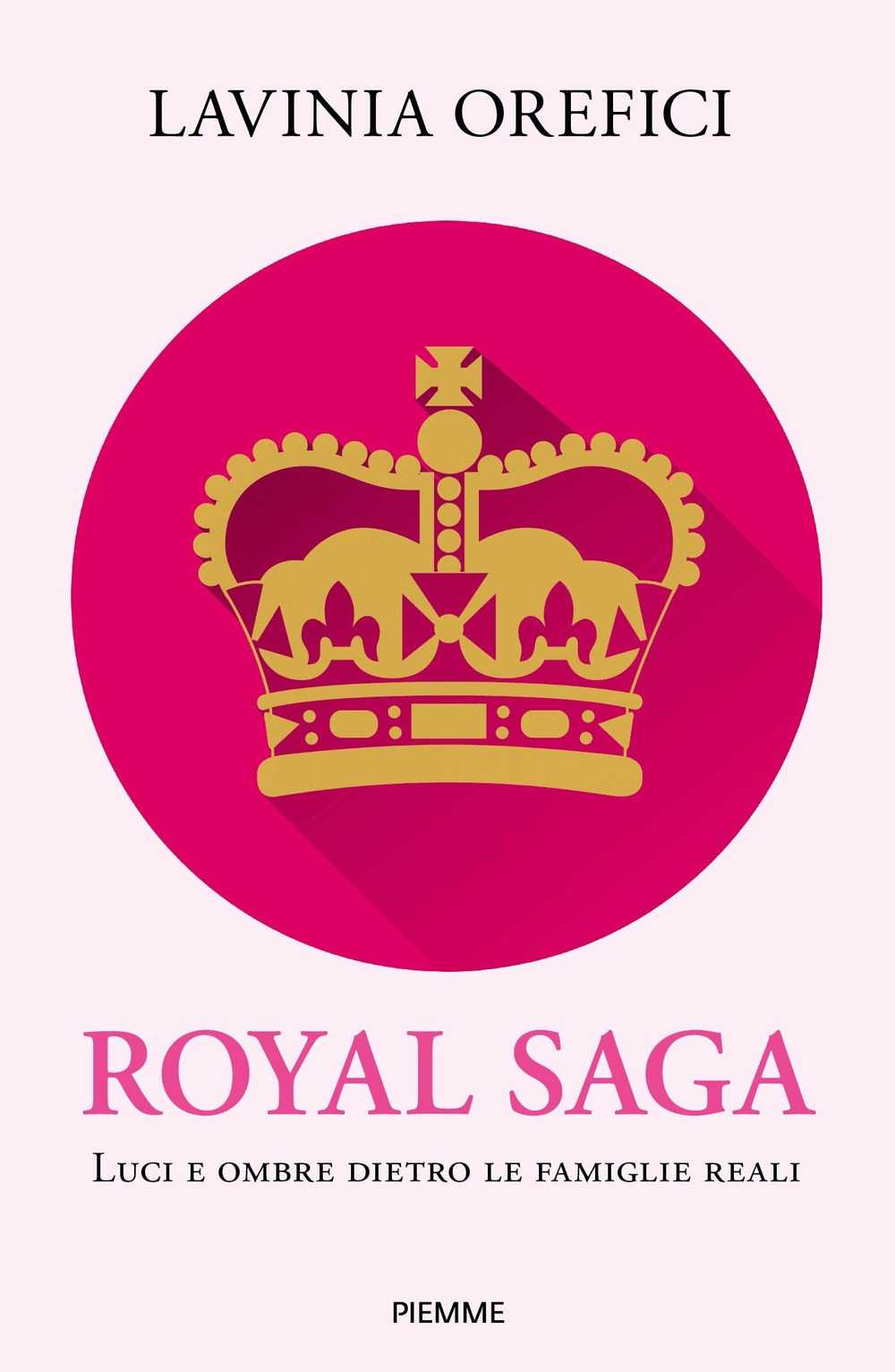 Royal saga. Luci e ombre dietro le famiglie reali