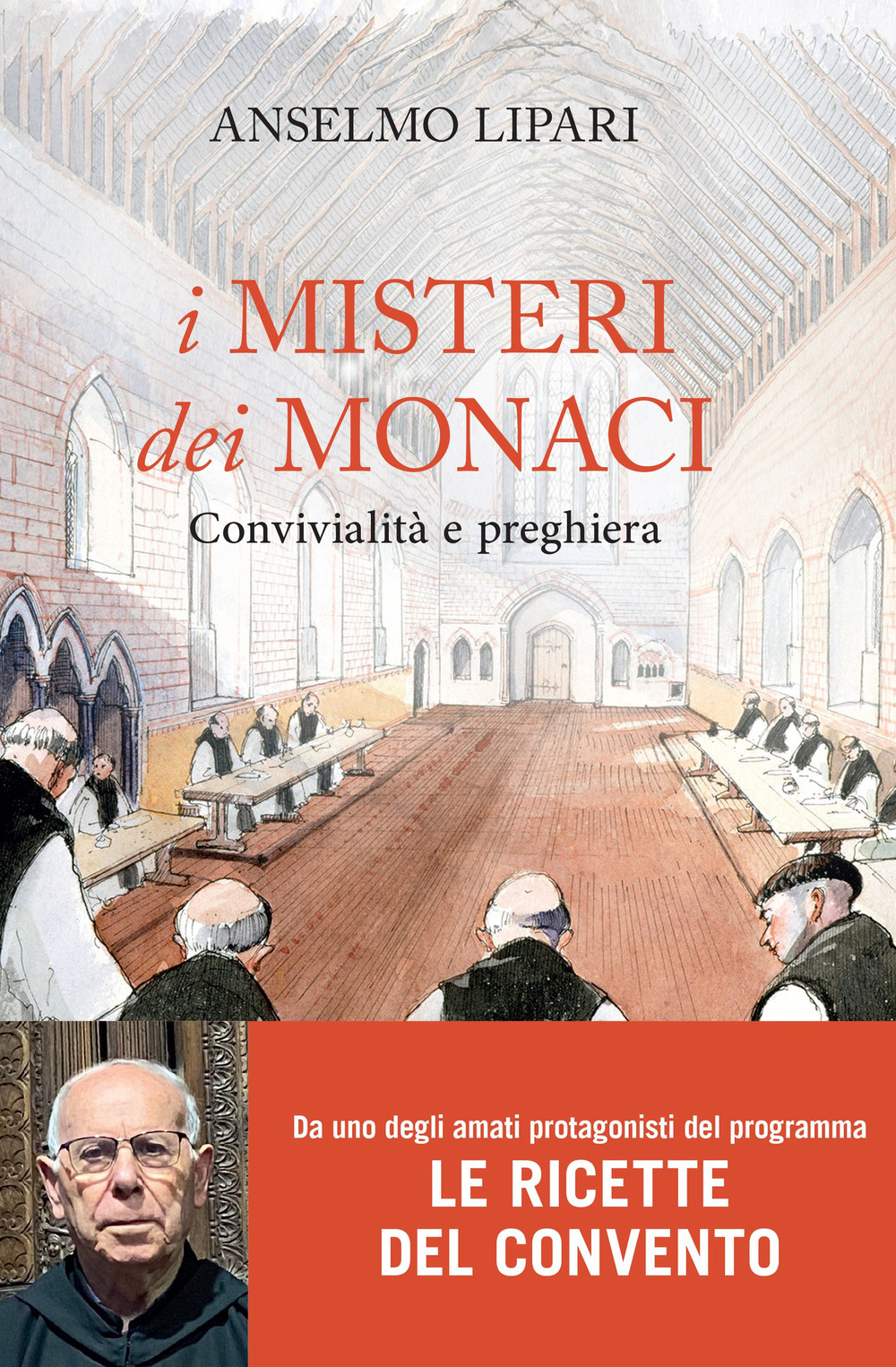 I misteri dei monaci. Convivialità e preghiera