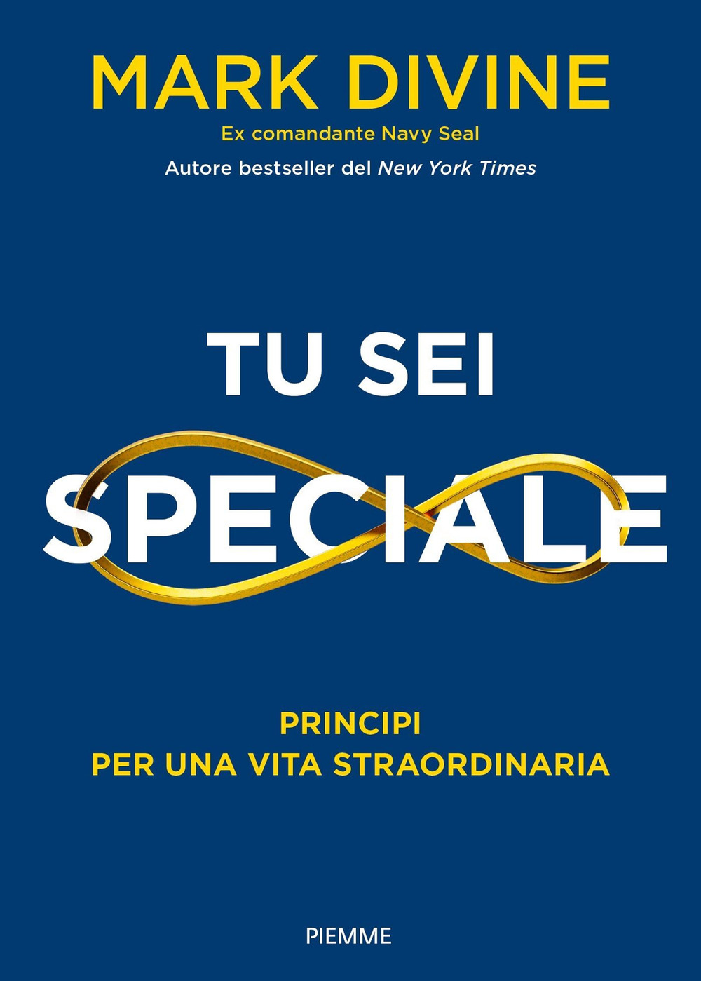 Tu sei speciale. Principi per una vita straordinaria