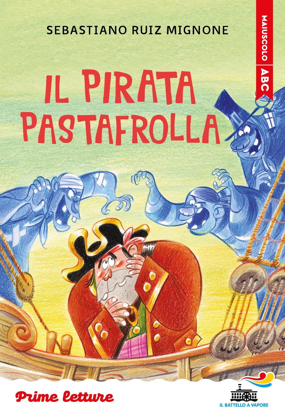 Il pirata Pastafrolla. Stampatello maiuscolo. Ediz. a colori