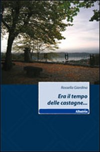 Era il tempo delle castagne...