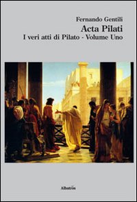 Acta Pilati. I veri atti di Pilato