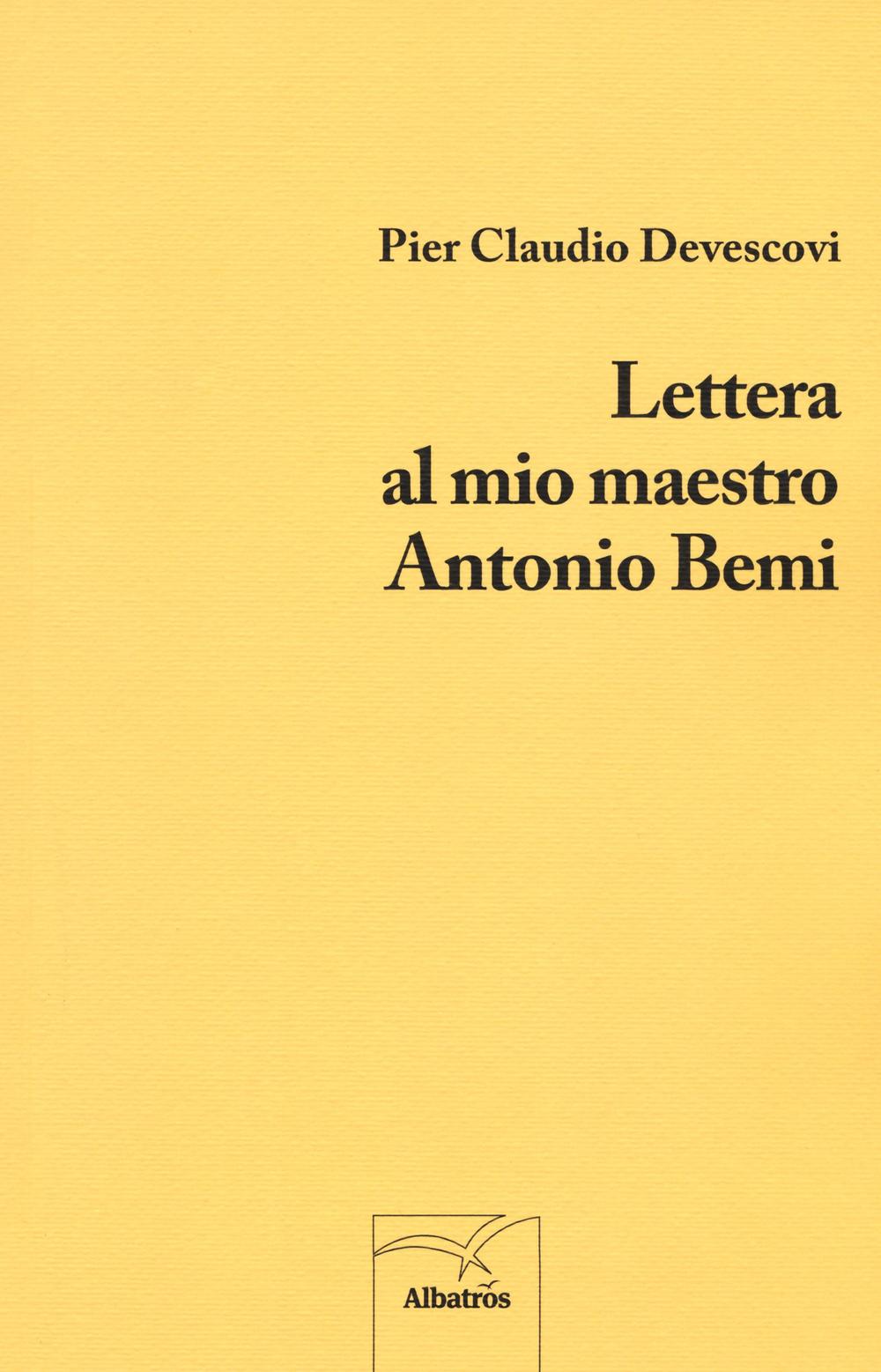 Lettera al mio maestro Antonio Bemi