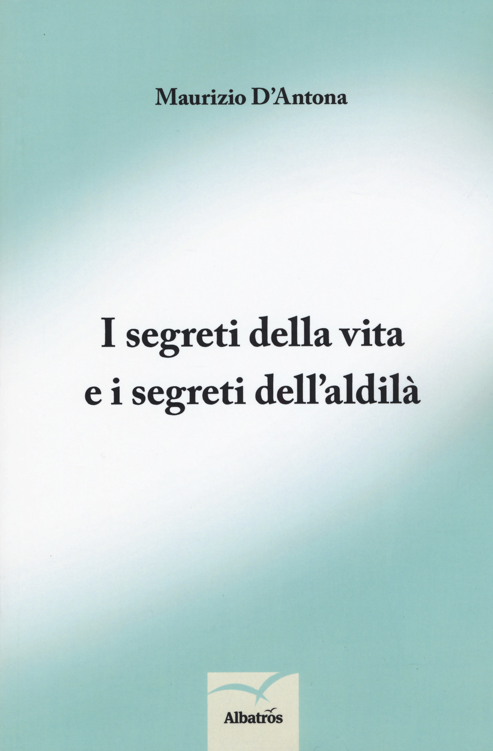 I segreti della vita e i segreti dell'aldilà