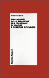 Un'analisi delle relazioni tra creazione di valore e gestione aziendale