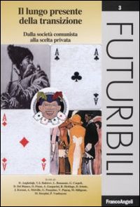 Il lungo presente della transizione. Dalla società comunista alla scelta privata