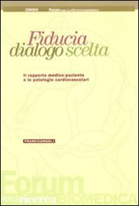 Fiducia, dialogo, scelta. Il rapporto medico-paziente e le patologie cardiovascolari