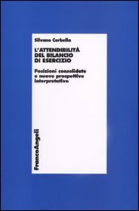 L'attendibilità del bilancio di esercizio. Posizioni consolidate e nuove prospettive interpretative