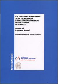 Lo sviluppo nascosto. Alta tecnologia e terziario avanzato in provincia di Arezzo