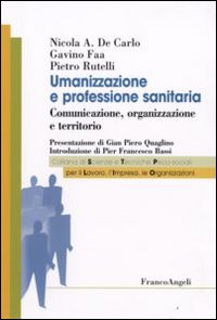 Umanizzazione e professione sanitaria. Comunicazione, organizzazione e territorio