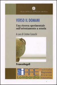 Verso il domani. Una ricerca sperimentale sull'orientamento a scuola. Con DVD