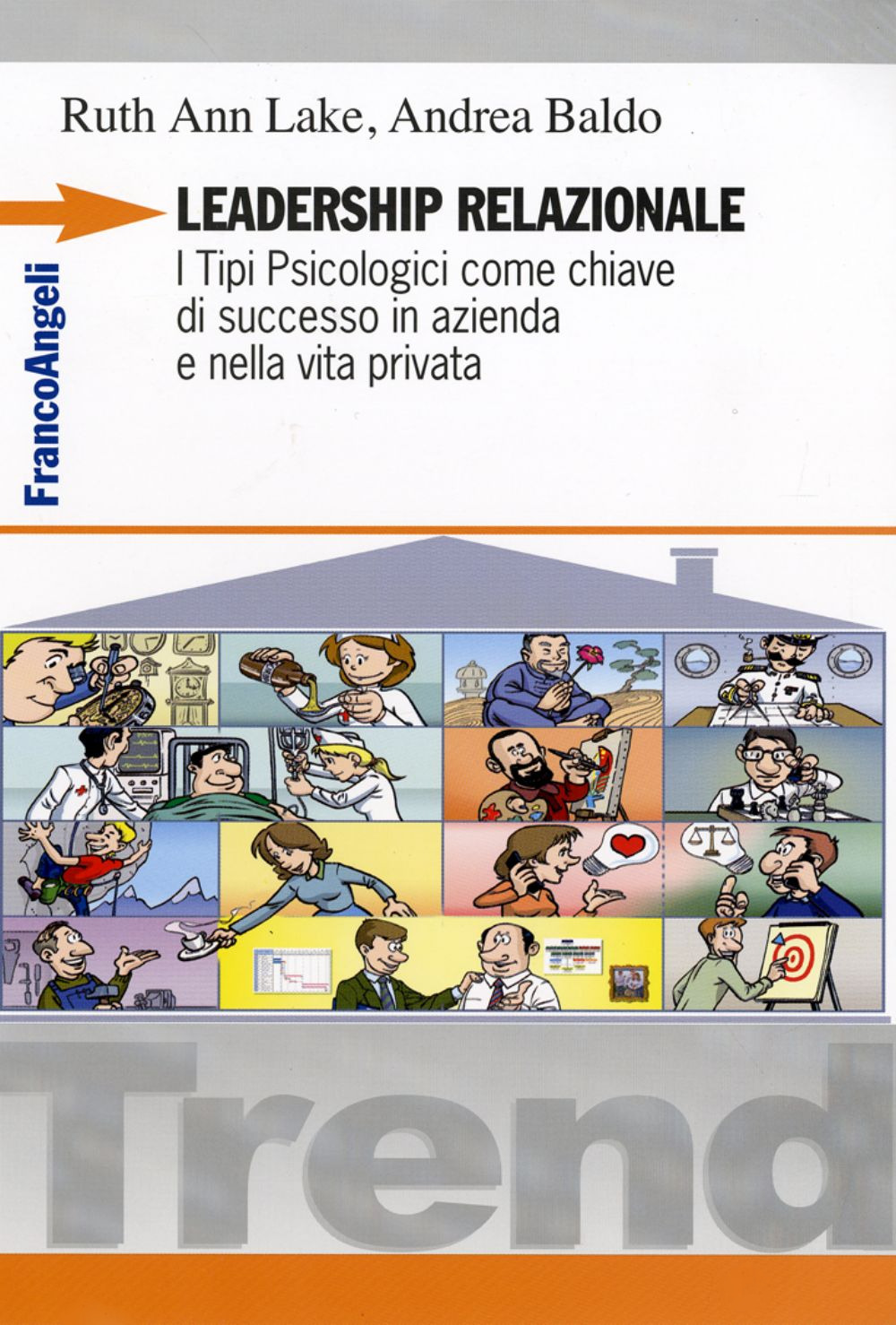 Leadership relazionale. I tipi psicologici come chiave di successo in azienda e nella vita privata