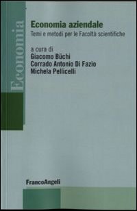 Economia aziendale. Temi e metodi per le Facoltà scientifiche