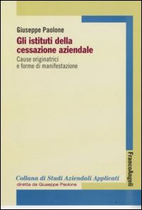 Gli istituti della cessazione aziendale. Cause originatrici e forme di manifestazione