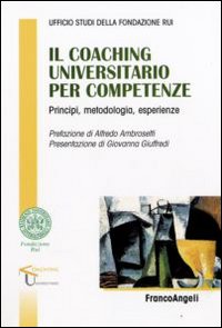 Il «coaching» universitario per competenze. Principi, metodologia, esperienze