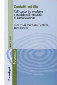Contatti sul filo. Call center tra moderne e tradizionali modalità di comunicazione