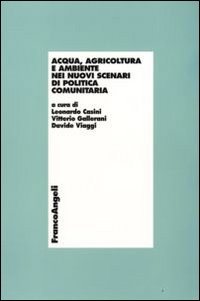 Acqua, agricoltura e ambiente nei nuovi scenari di politica comunitaria