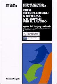 Crisi occupazionali e riforma dei servizi per il lavoro