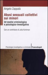 Abusi sessuali collettivi sui minori. Un'analisi criminologica e psicologico-investigativa