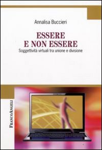 Essere e non essere. Soggettività virtuali tra unione e divisione