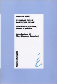 I luoghi della partecipazione. Una ricerca su donne, lavoro e politica