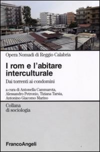 I rom e l'abitare interculturale. Dai torrenti ai condomini