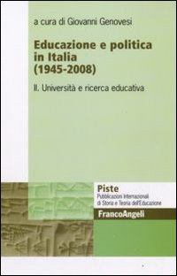 Educazione e politica in Italia (1945-2008). Vol. 2: Università e ricerca educativa