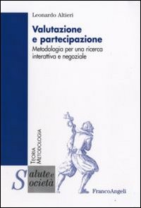 Valutazione e partecipazione. Metodologia per una ricerca interattiva e negoziale