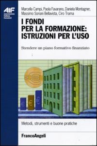 I fondi per la formazione: istruzioni per l'uso. Stendere un piano formativo finanziato