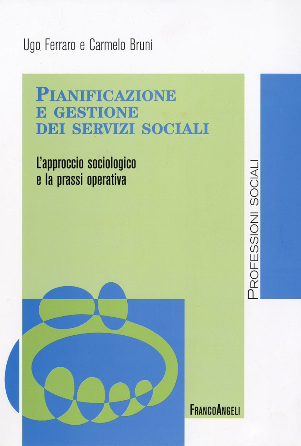 Pianificazione e gestione dei servizi sociali. L'approccio sociologico e la prassi operativa