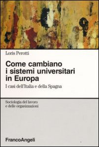 Come cambiano i sistemi universitari in Europa. I casi dell'Italia e della Spagna