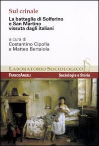 Sul crinale. La battaglia di Solferino e San Martino vissuta dagli italiani